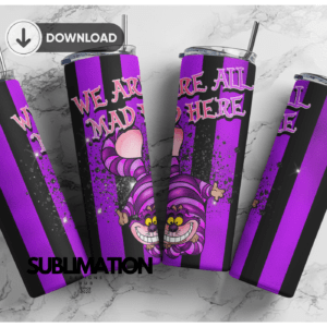 We are all mad here 20oz Skinny tumbler wrap | Alice in Wonderland cat 20 oz skinny Tumbler wrap | ALice in wonderland Cat | Digital File | Sublimation Design |PNG