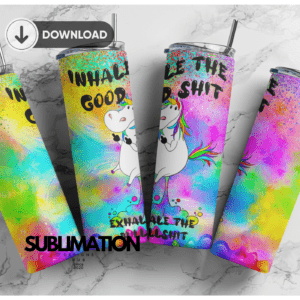 Inhale the good shit, exhale the bullshit 20oz Skinny tumbler wrap |Fuck unicorn  20 oz skinny Tumbler wrap | Rainbow printSarcastic | Digital File | Sublimation Design |PNG
