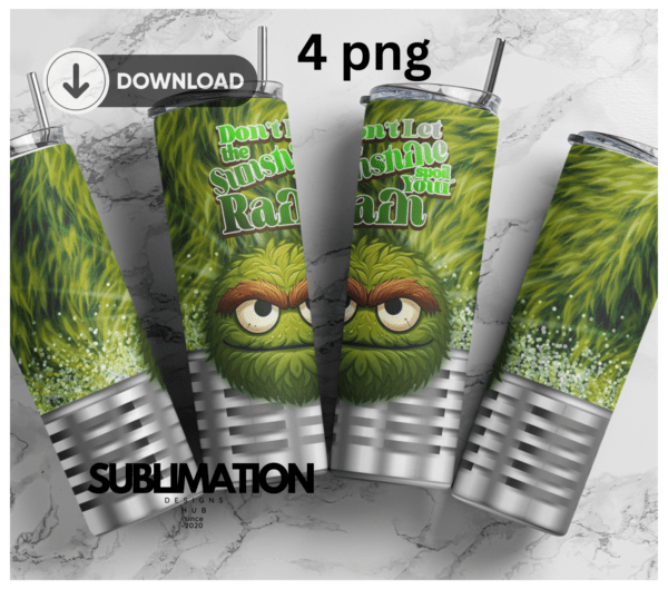 Sesame Street trash Oscar 20oz Skinny tumbler wrap | Dont Let Sunshine spoiled your rain | Digital File | Sublimation Design |PNG