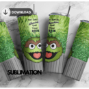 Sesame Street trash Oscar 20oz Skinny tumbler wrap | Dont Let Sunshine spoil your rain | Digital File | Sublimation Design |PNG