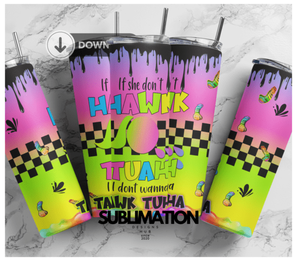 Give 'em that Hawk Tuah meme, Spit on that thing, Hawk Tuah neon Rainbow, 20oz Skinny tumbler wrap | Digital Download File | Sublimation Design |PNG