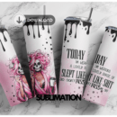 Today i m wearing a lovely shade of | i slept like shit, so dont piss me off, 20 oz Skinny Trending Tumbler Sublimation Designs, Full Wrap, 20oz Skinny tumbler wrap | Digital Download File | Sublimation Design |PNG