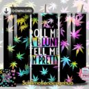 Roll Me a Bunt. Tell me I'Am Pretty, Cannabis weed 420, 20oz Skinny tumbler wrap | Smoking weed Digital File | Sublimation Design
